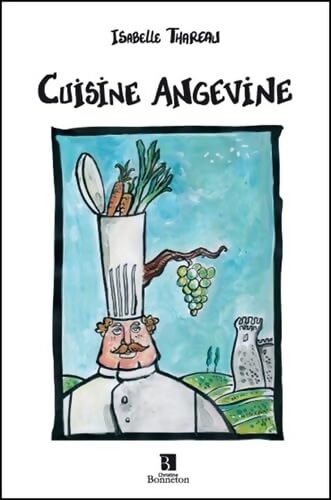 CUISINE ANGEVINE - Isabelle Thareau - Livre