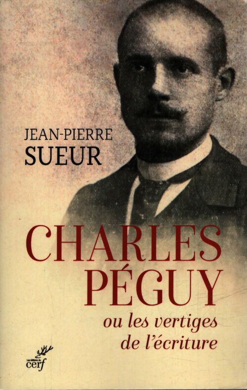 Charles péguy ou les vertiges de l'écriture - Jean-Pierre Sueur - Livre