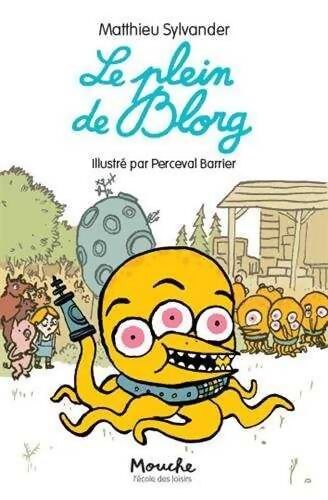 Le plein de blorg - Matthieu Sylvander - Livre