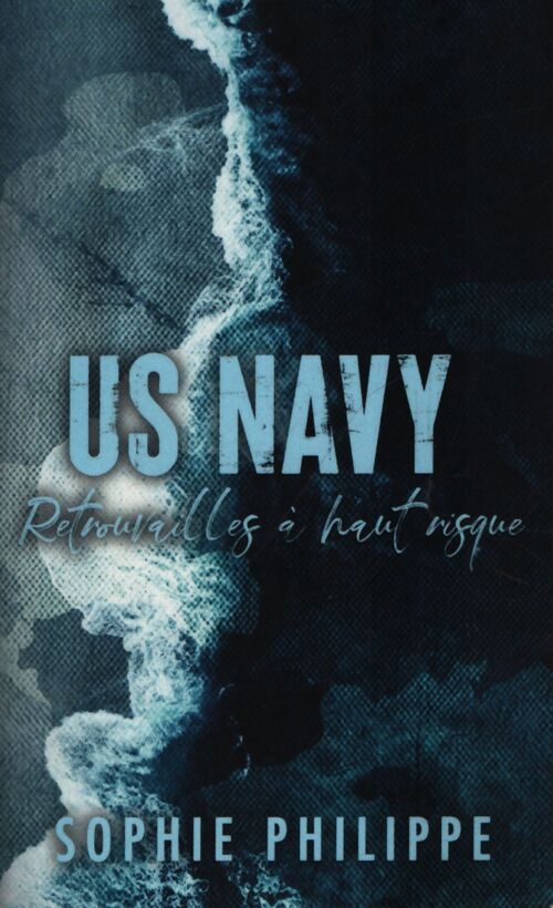 US Navy : Retrouvailles à haut risque - Sophie Philippe - Livre