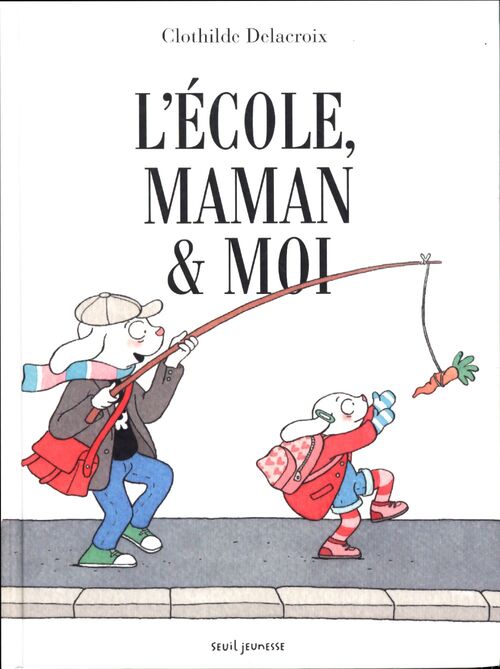 L'école maman et moi - Clothilde Delacroix - Livre