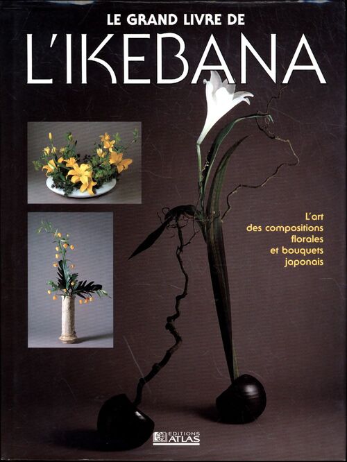 Le grand livre de l'ikebana - Collectif - Livre