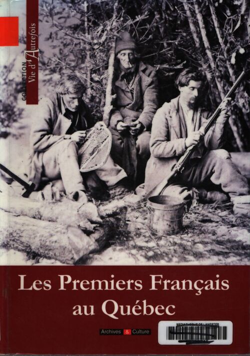 Les premiers français au québec - Jean-François De Raymond - Livre