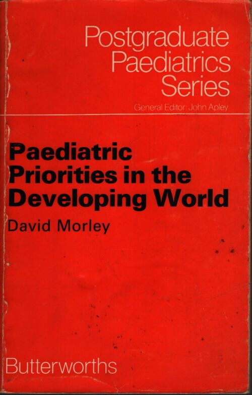 Paediatric priorities in the developing world - D. C. Morley - Livre