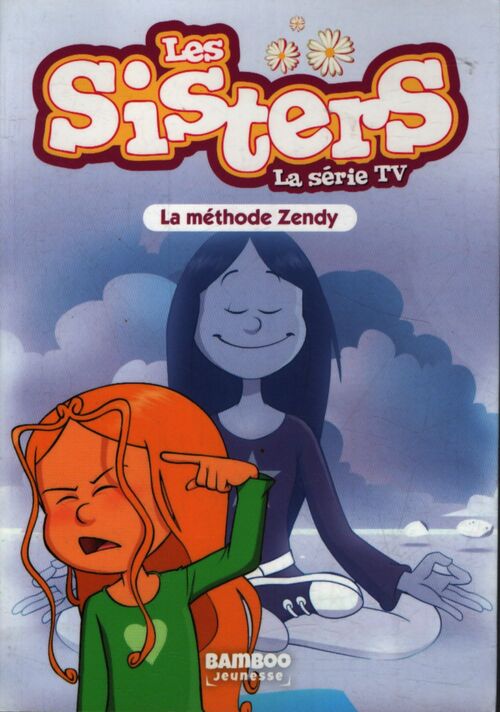 Les sisters - la série tv - poche Tome LXIII : La méthode zendy - Christophe Cazenove - Livre