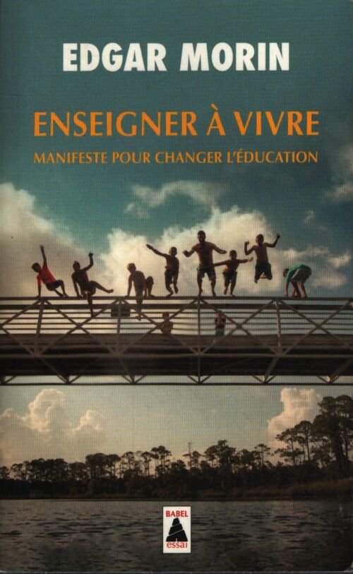 Enseigner à vivre : Manifeste pour changer l'éducation - Edgar Morin - Livre