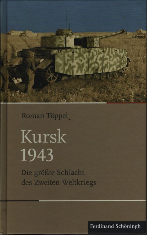 Kursk 1943 : Die größte schlacht des zweiten weltkriegs - Roman Töppel - Livre