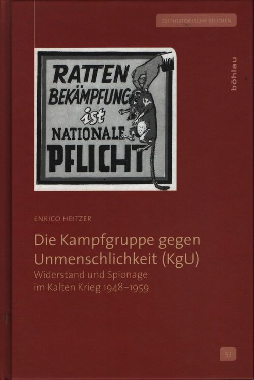 Die kampfgruppe gegen unmenschlichkeit kgu : Widerstand und spionage im kalten krieg 1948-1959 - Dr. Enrico Heitzer - Livre