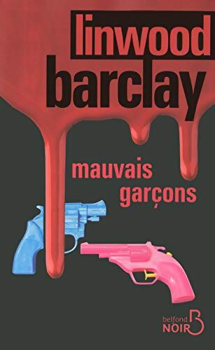 Mauvais garçons - Linwood Barclay - Livre