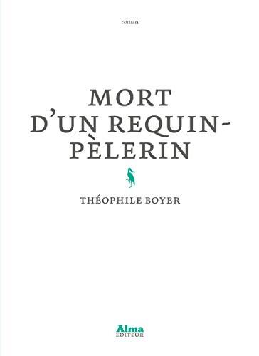 Mort d'un requin-pèlerin - Th&eacute;ophile Boyer - Livre