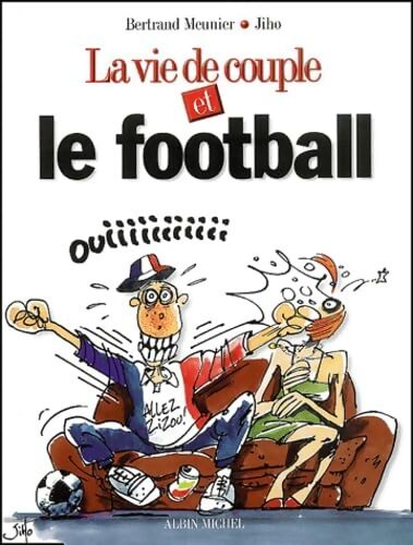 La Vie de couple et le foot - Meunie - Livre