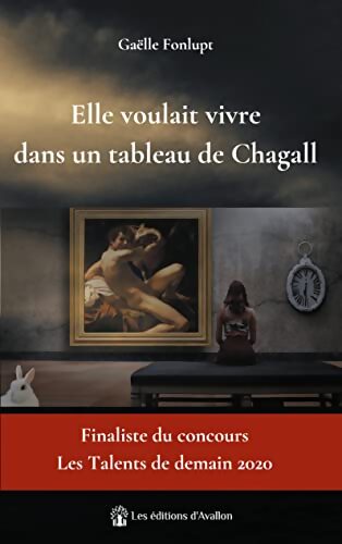 Elle voulait vivre dans un tableau de Chagall - Ga&euml;lle Fonlupt - Livre