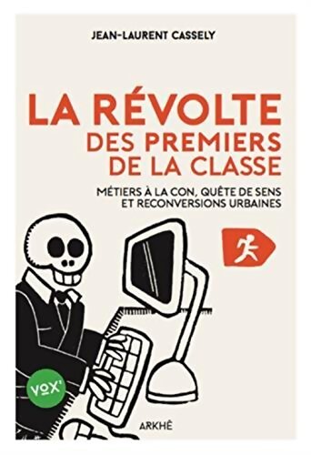 La révolte des premiers de la classe - Jean-Laurent Cassely - Livre