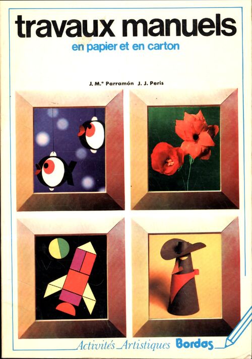 Travaux manuels en papier et en carton - José Maria Parramón - Livre