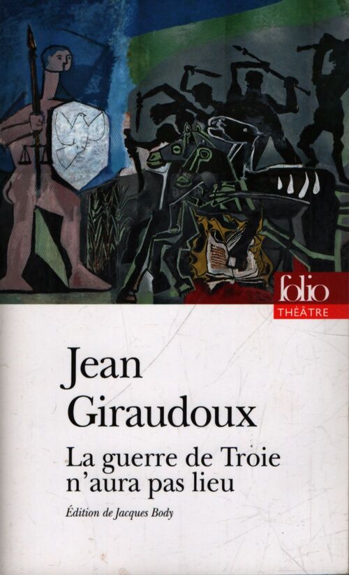 La guerre de troie n'aura pas lieu - Jean Giraudoux - Livre