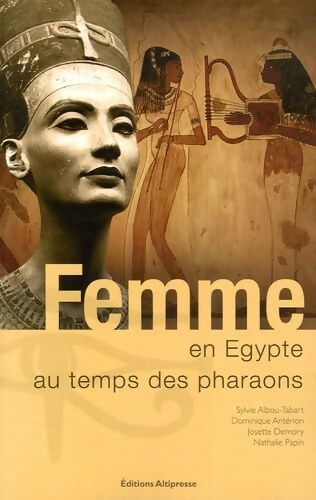 Femme en Egypte : Au temps des pharaons - Sylvie Albou-tabart - Livre