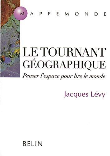 Le tournant géographique. Penser l'espace pour lire le monde - Jacques Lévy - Livre