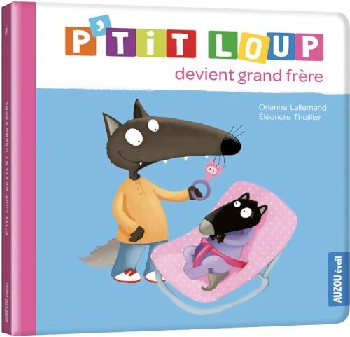 P'tit loup devient grand frère - Éléonore Thuillier - Livre