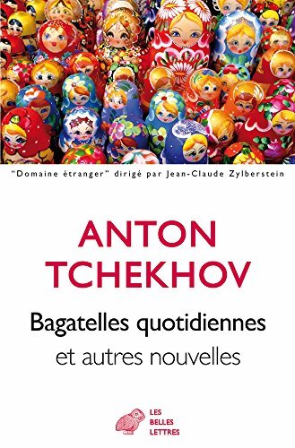 Bagatelles quotidiennes et autres nouvelles - Anton Pavlovitch Tchekhov - Livre