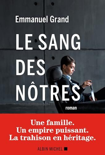 Le Sang des nôtres : Un excellent thriller [... ] France Inter - Emmanuel Grand - Livre