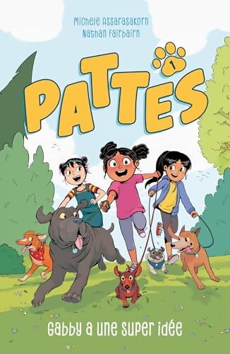 PATTES Tome I - Gabby a une super idée - Nathan Fairbairn - Livre