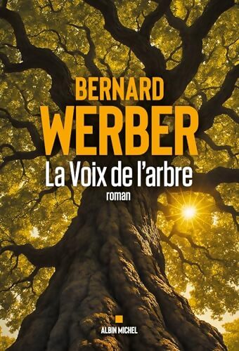 La Voix de l'arbre - Bernard Werber - Livre