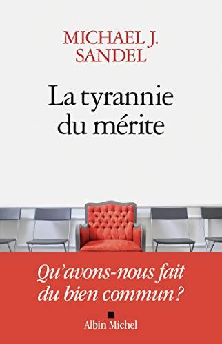 La Tyrannie du mérite : Qu'avons-nous fait du bien commun ? - Michael Sandel - Livre