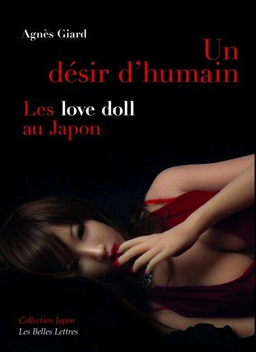 Un désir d'humain : Les love doll au japon - Agnès Giard - Livre