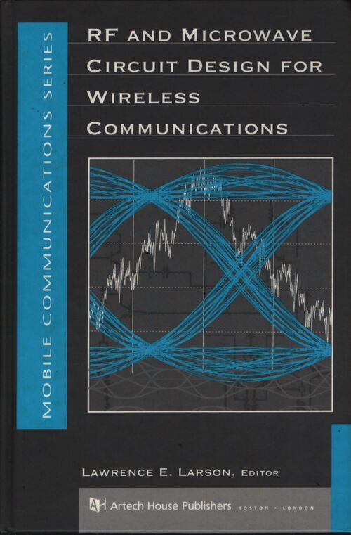 Rf and microwave circuit design for wireless communications - Lawrence Larson - Livre