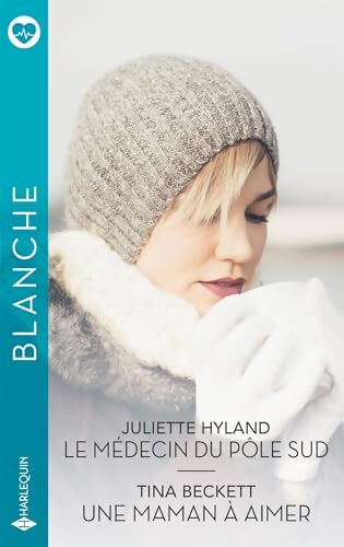 Le médecin du pôle sud / une maman à aimer - Tina Beckett - Livre