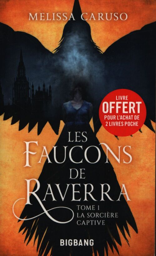 Les faucons de Raverra Tome I : La sorcière captive - Mélissa Manchette - Livre