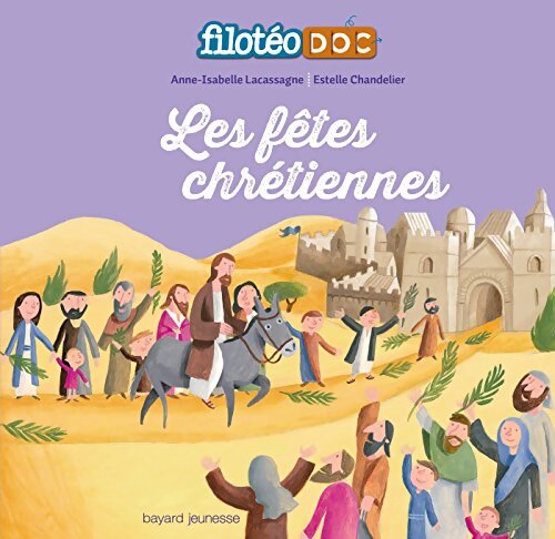 Les fêtes chrétiennes - Anne-Isabelle Lacassagne - Livre