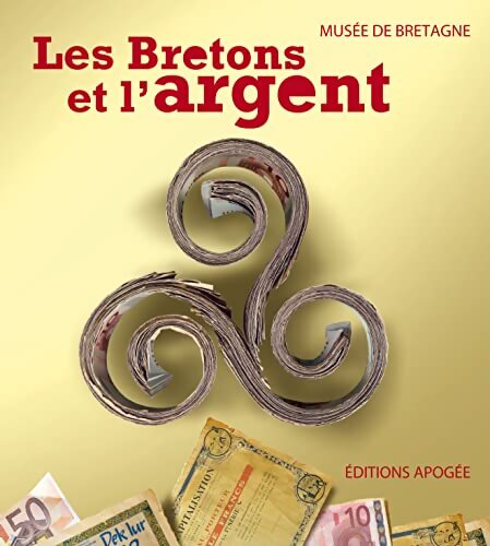 Les Bretons et l'argent - Mus&eacute;e De Bretagne - Livre