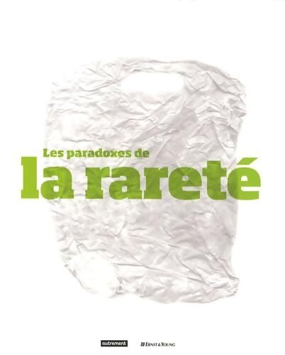 Les Paradoxes de la rareté - Emmanuelle Bauquis - Livre