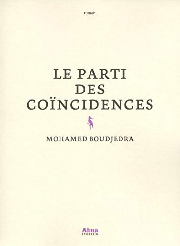 Le parti des coïncidences - Mohamed Boudjedra - Livre