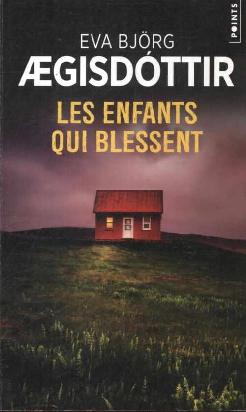 Les enfants qui blessent - Eva Bjorg Aegisdottir - Livre