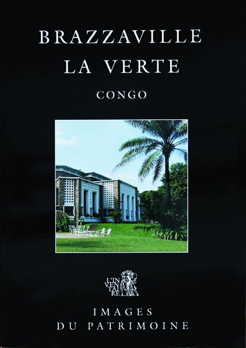 Brazzaville la verte. Numéro 62 - Bernard Toulier - Livre