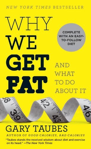 Why We Get Fat : And What to Do About It - Gary Taubes - Livre