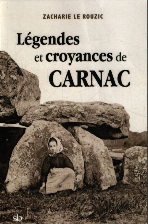 Légendes et croyances de carnac - Zacharie Le Rouzic - Livre