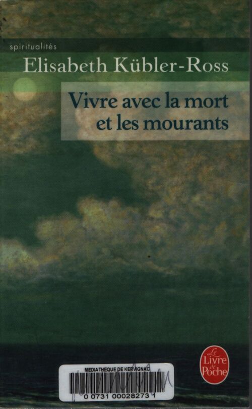 Vivre avec la mort et les mourants - Elisabeth Kübler-Ross - Livre
