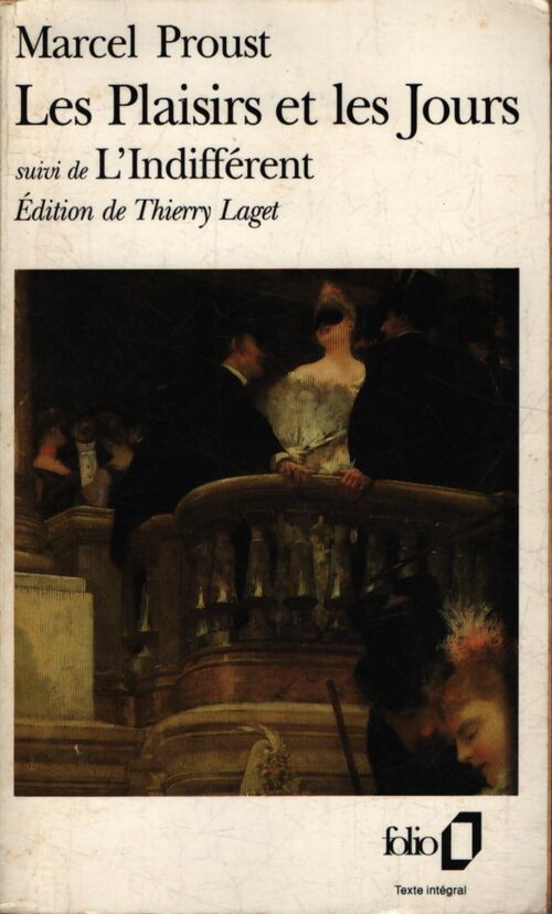 Les plaisirs et les jours / L'indifférent et autres textes - Marcel Proust - Livre