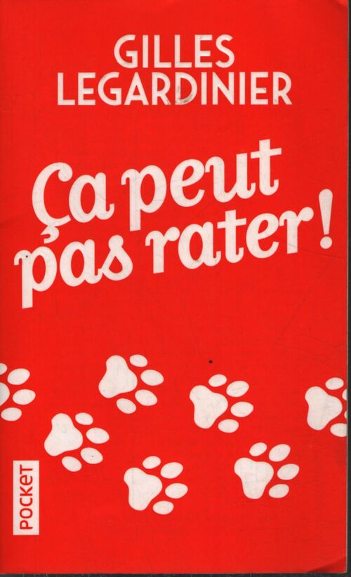 Ca peut pas rater ! - Gilles Legardinier - Livre