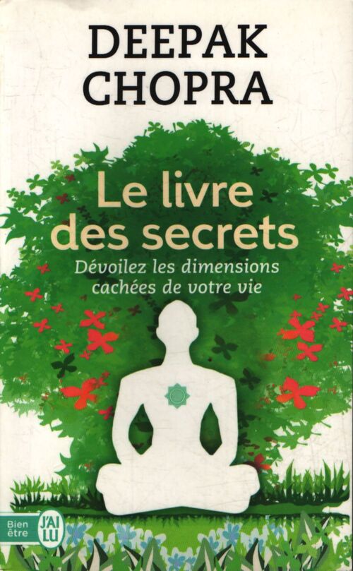 Le livre des secrets. dévoilez les dimensions cachées de votre vie - Deepak Chopra - Livre