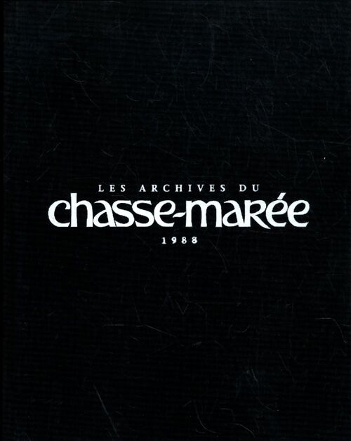 Les archives du Chasse-Marée année 1988 - Collectif - Livre