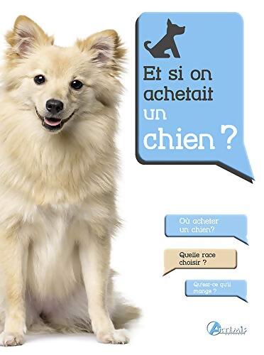 Et si on achetait un chien ? - A-LOTH A. BALZER - Livre