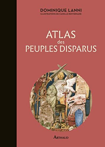 Atlas des peuples disparus - Dominique Lanni - Livre