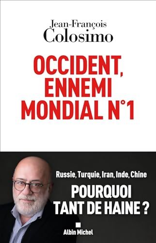 Occident ennemi mondial n°1 - Jean-François Colosimo - Livre