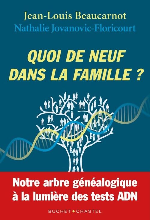 Quoi de neuf dans la famille? : Notre arbre généalogique à la lumière des tests ADN - Jean-Louis Beaucarnot - Livre