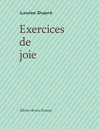 Exercices de joie - Louise Dupr&eacute; - Livre