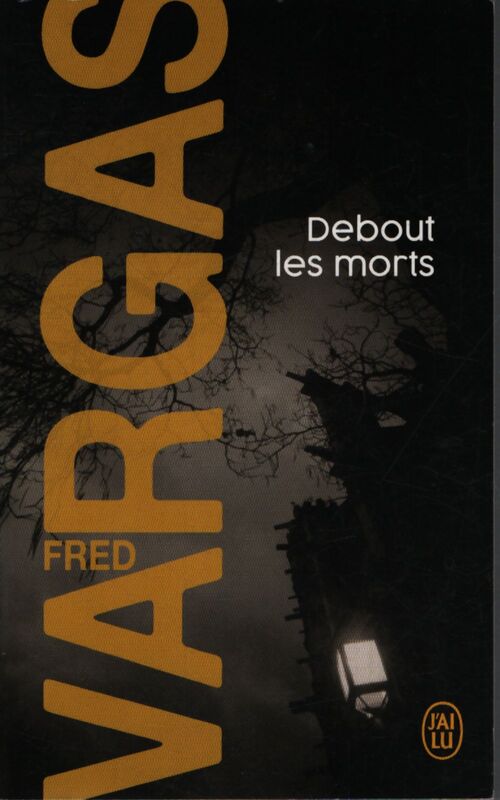 Debout les morts - Fred Vargas - Livre